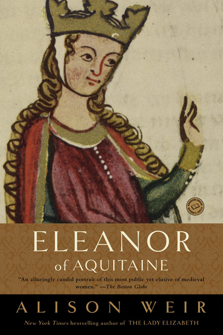 Eleanor of Aquitaine (A Life) by Alison Weir, 9780345434876
