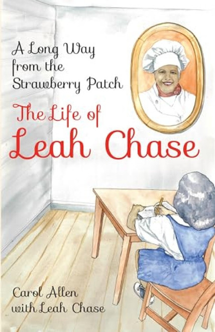 Long Way from the Strawberry Patch, A (The Life of Leah Chase) by Carol Allen, 9781455625031