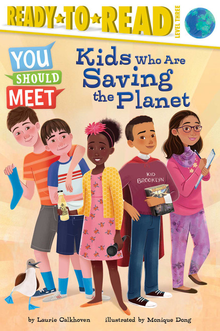 Kids Who Are Saving the Planet (Ready-to-Read Level 3) - 9781534456471 by Laurie Calkhoven, Monique Dong, 9781534456471