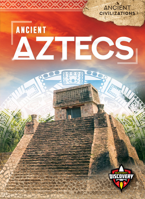 Ancient Aztecs by Emily Rose Oachs, 9781644871737