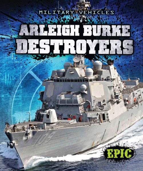 Arleigh Burke Destroyers - 9781626170803 by Denny Von Finn, 9781626170803