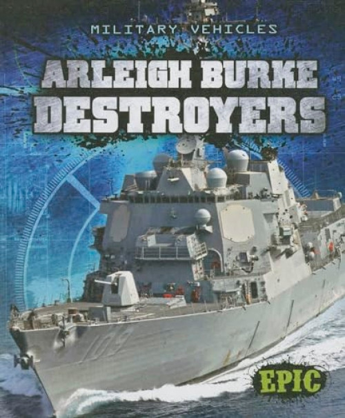 Arleigh Burke Destroyers - 9781626170803 by Denny Von Finn