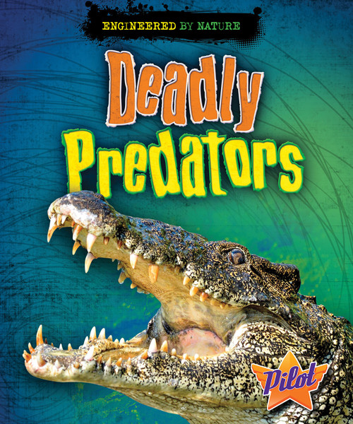 Deadly Predators by Louise Spilsbury, Richard Spilsbury, 9781626175891