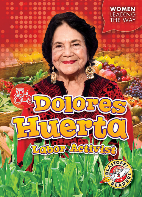 Dolores Huerta: Labor Activist by Kate Moening, 9781618917225