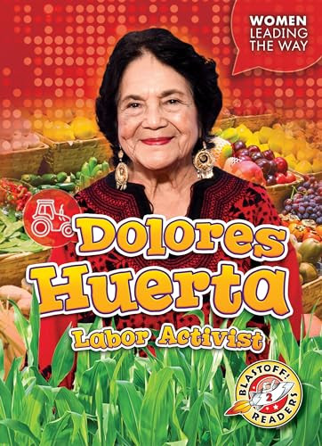 Dolores Huerta (Labor Activist) by Kate Moening, 9781618917225