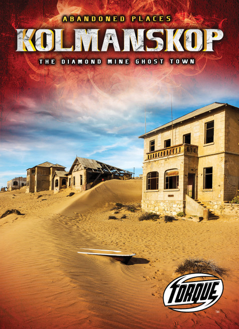 Kolmanskop: The Diamond Mine Ghost Town by Christina Leaf, 9781644871614