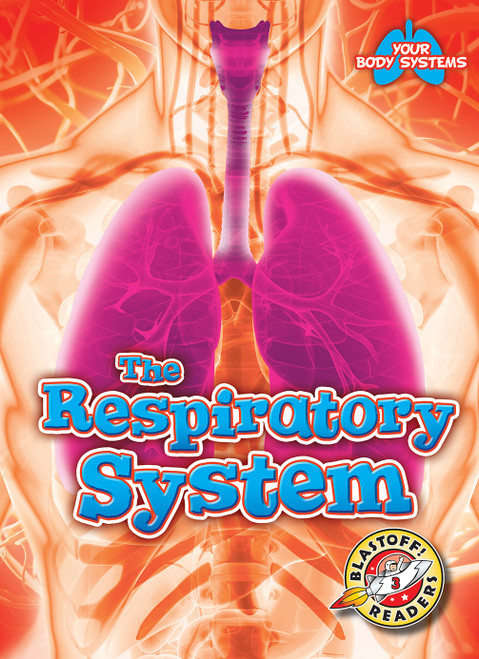 The Respiratory System - 9781618917553 by Rebecca Pettiford, 9781618917553