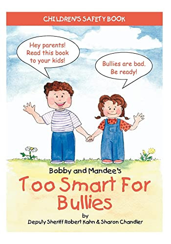Bobby and Mandee's Too Smart for Bullies (Children's Safety Book) by Robert Kahn, Sharon Chandler, Sue Lynn Cotton, 9781885477767