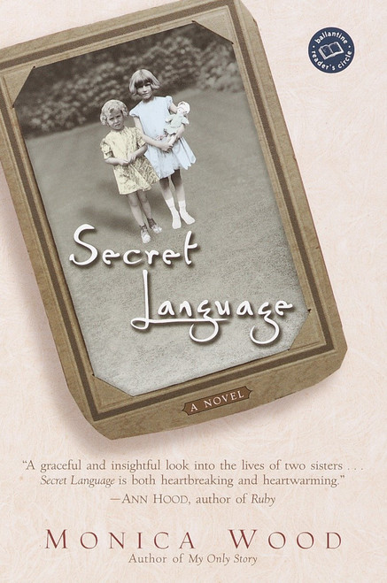 Secret Language (A Novel) by Monica Wood, 9780345449078