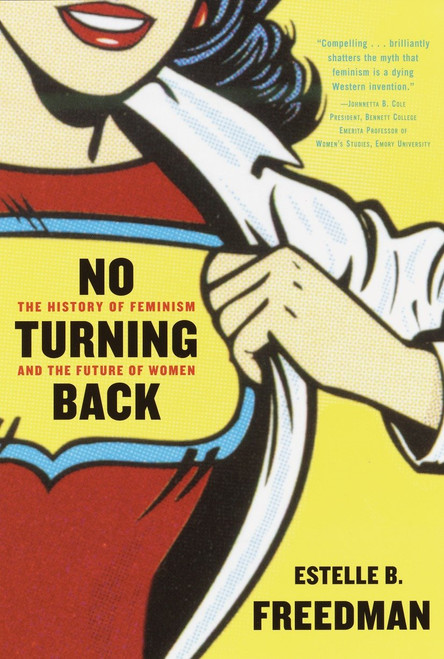 No Turning Back (The History of Feminism and the Future of Women) by Estelle Freedman, 9780345450531