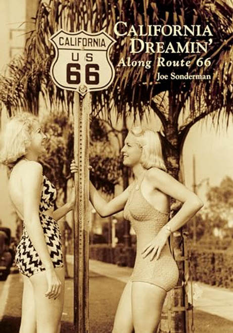 California Dreamin' Along Route 66 by Joseph R. Sonderman, 9781467103169