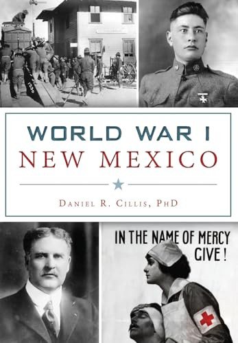 World War I New Mexico by Dr. Daniel R. Cillis, 9781467135313
