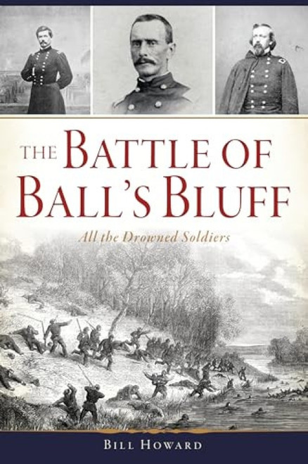 The Battle of Ball's Bluff (All the Drowned Soldiers) by Bill Howard, 9781467140737