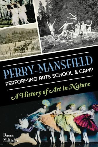 Perry-Mansfield Performing Arts School & Camp (A History of Art in Nature) by Dagny McKinley, 9781625859273