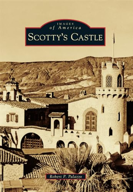 Scotty's Castle by Robert P. Palazzo, 9781467116756