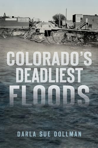 Colorado's Deadliest Floods by Darla Sue Dollman, 9781467137102