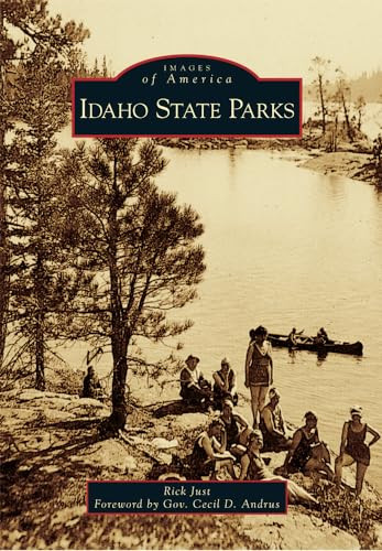 Idaho State Parks by James R. Just, 9781467126168