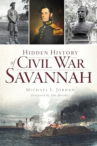 Hidden History of Civil War Savannah by Michael L. - Cosmos Mariner Productions Jordan, 9781626196438