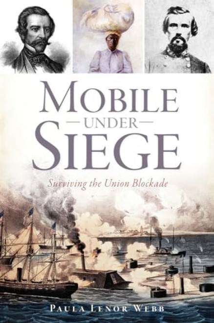 Mobile Under Siege (Surviving the Union Blockade) by Paula L. Webb, 9781467118477