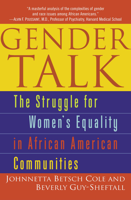 Gender Talk (The Struggle For Women's Equality in African American Communities) by Johnnetta B. Cole, Beverly Guy-Sheftall, 9780345454133