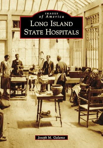 Long Island State Hospitals by Joseph Galante, 9781467103589