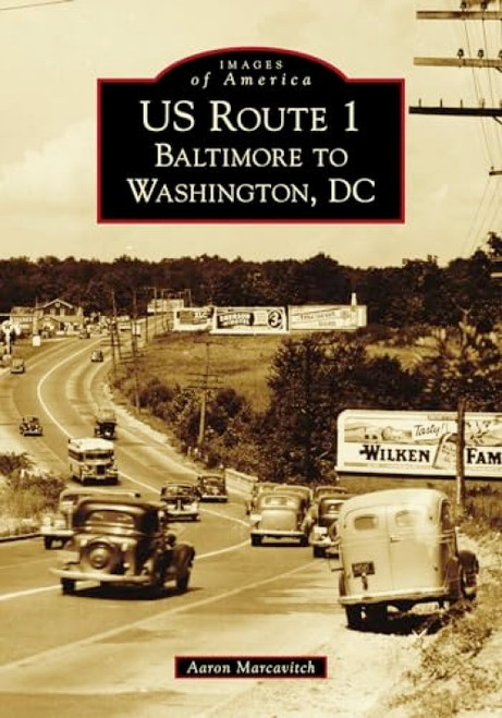 US Route 1 (Baltimore to Washington, DC) by Aaron Marcavitch, 9781467127523