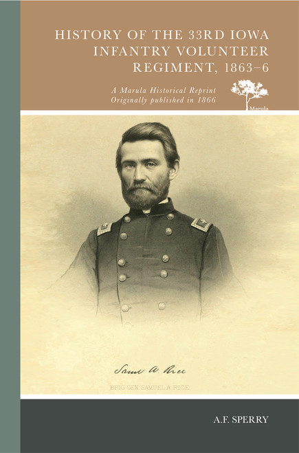 History of the 33rd Iowa Infantry Volunteer Regiment, 1863-6 by A.F. Sperry, 9780738594637