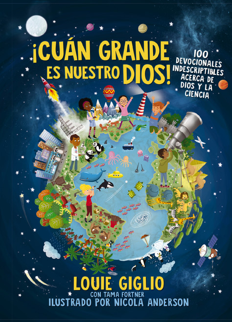 ¡Cuán grande es nuestro Dios! (100 Devocionales indescriptibles acerca de Dios y la ciencia) (Spanish Edition) by Louie Giglio, Nicola Anderson, 9780829742329