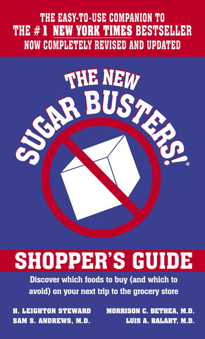 The New Sugar Busters! Shopper's Guide (Discover Which Foods to Buy (And Which to Avoid) on Your Next Trip to the Grocery Store) by H. Leighton Steward, 9780345459220