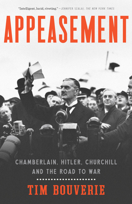 Appeasement (Chamberlain, Hitler, Churchill, and the Road to War) - 9780451499851 by Tim Bouverie, 9780451499851
