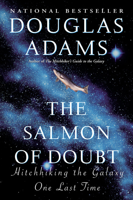 The Salmon of Doubt (Hitchhiking the Galaxy One Last Time) - 9780345460950 by Douglas Adams, 9780345460950