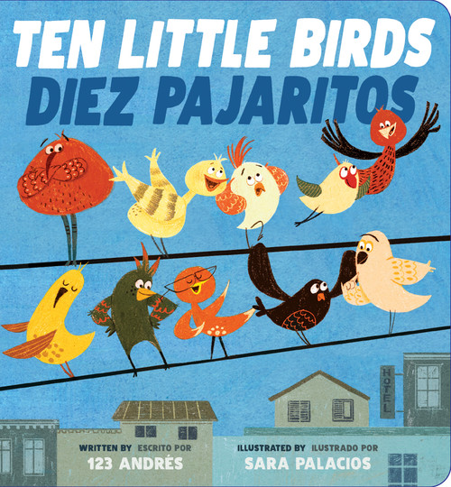Ten Little Birds / Diez Pajaritos (Scholastic Bilingual) by 123 123 Andrés, Sara Palacios, 9781338343694