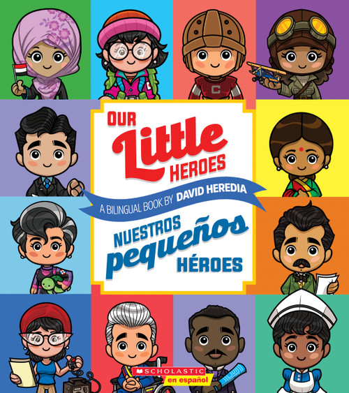 Our Little Heroes / Nuestros pequeños héroes (Scholastic Bilingual) by David Heredia, David Heredia, 9781338715477