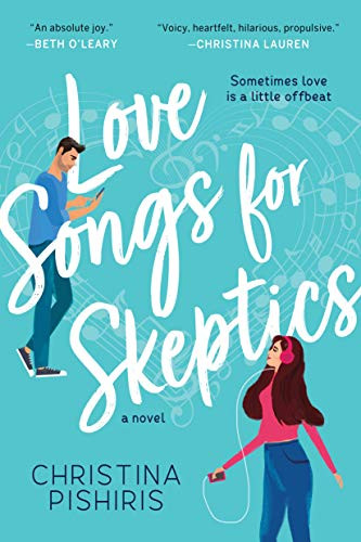 Love Songs for Skeptics (A Novel) by Christina Pishiris, 9781728217604