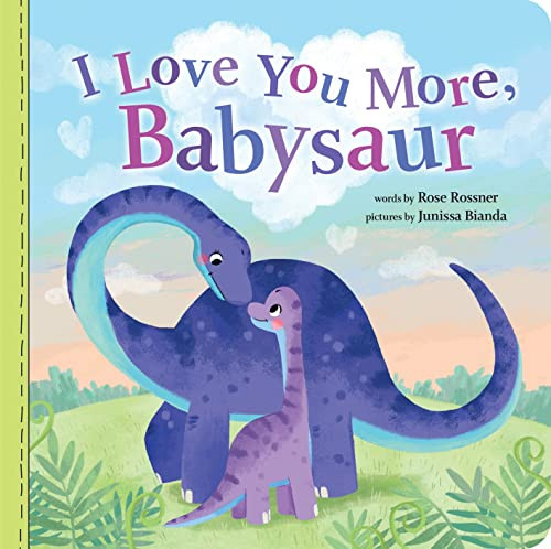 I Love You More, Babysaur by Rose Rossner, Junissa Bianda, 9781728222950