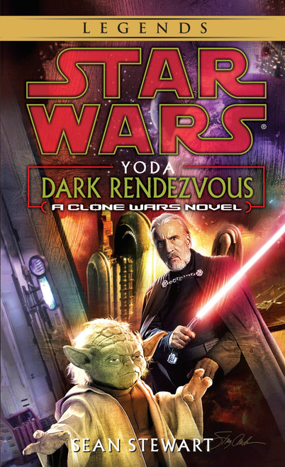 Yoda: Dark Rendezvous: Star Wars Legends (A Clone Wars Novel) by Sean Stewart, 9780345463098
