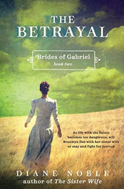 The Betrayal (Brides of Gabriel, Book Two) by Diane Noble, 9780061980947