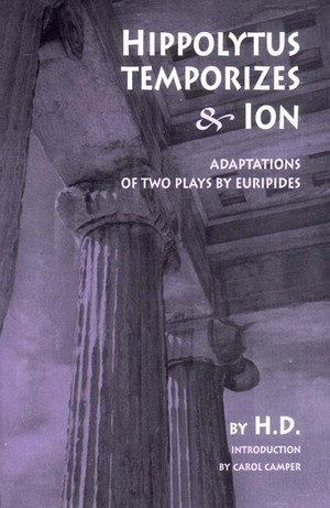 Hippolytus Temporizes and Ion by Hilda Doolittle, Carol Camper, 9780811215534