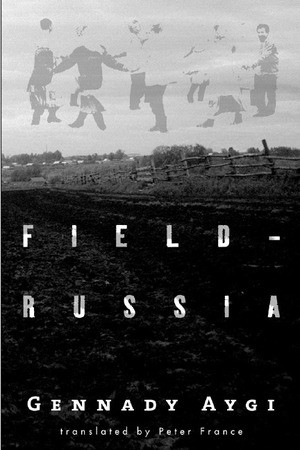 Field-Russia by Gennady Aygi, Peter France, 9780811217217