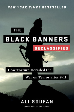 The Black Banners (Declassified) (How Torture Derailed the War on Terror after 9/11) - 9780393540727 by Ali Soufan, Daniel Freedman, 9780393540727