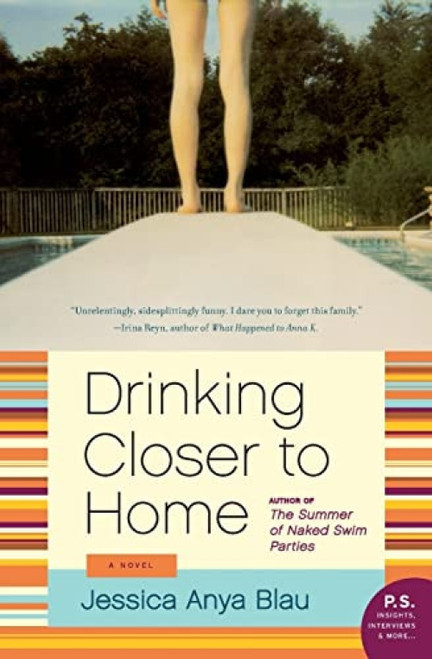 Drinking Closer to Home (A Novel) by Jessica Anya Blau, 9780061984020