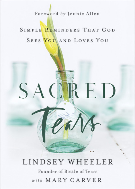 Sacred Tears (Simple Reminders That God Sees You and Loves You) by Lindsey Wheeler, 9780736981736