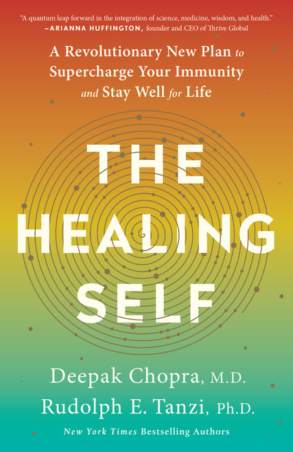 The Healing Self (A Revolutionary New Plan to Supercharge Your Immunity and Stay Well for Life: A Longevity Book) - 9780451495549 by Deepak Chopra, M.D., Rudolph E. Tanzi, Ph.D., 9780451495549