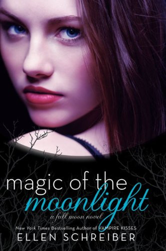 Magic of the Moonlight - 9780061986567 by Ellen Schreiber