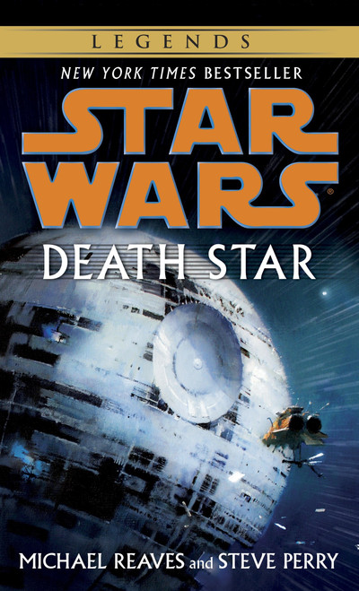 Death Star: Star Wars Legends by Michael Reaves, Steve Perry, 9780345477439
