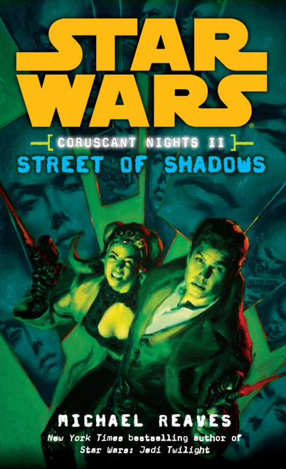 Street of Shadows: Star Wars Legends (Coruscant Nights, Book II) by Michael Reaves, 9780345477545