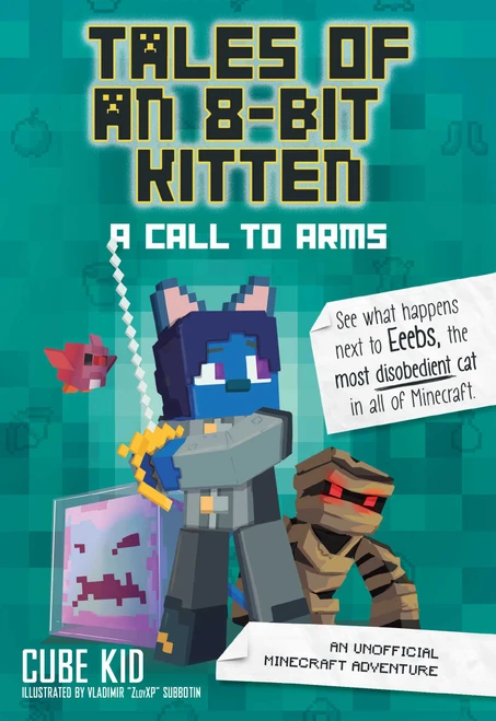 Tales of an 8-Bit Kitten: A Call to Arms (An Unofficial Minecraft Adventure) by Cube Kid, 9781524855314