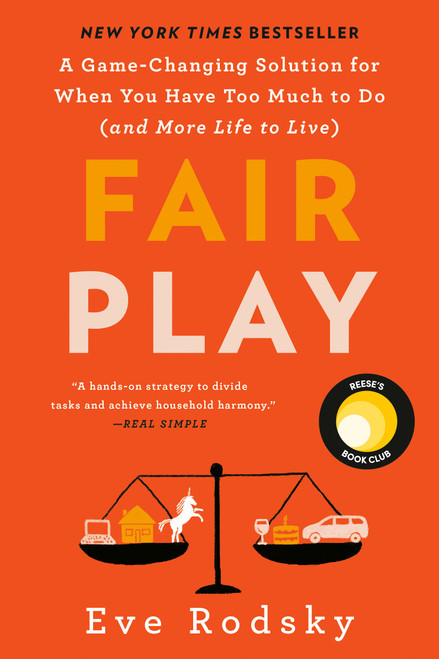 Fair Play: Reese's Book Club (A Game-Changing Solution for When You Have Too Much to Do (and More Life to Live)) - 9780525541943 by Eve Rodsky, 9780525541943