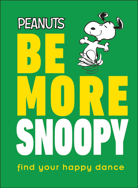 Peanuts Be More Snoopy by Nat Gertler, 9780744027570
