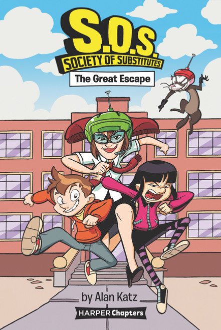 S.O.S.: Society of Substitutes #1: The Great Escape - 9780062909282 by Alan Katz, Alex Lopez, 9780062909282